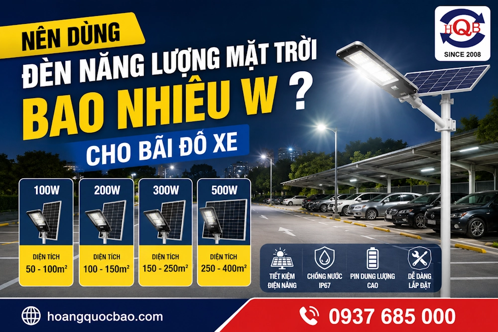 Nên dùng đèn năng lượng mặt trời bao nhiêu W cho bãi đỗ xe