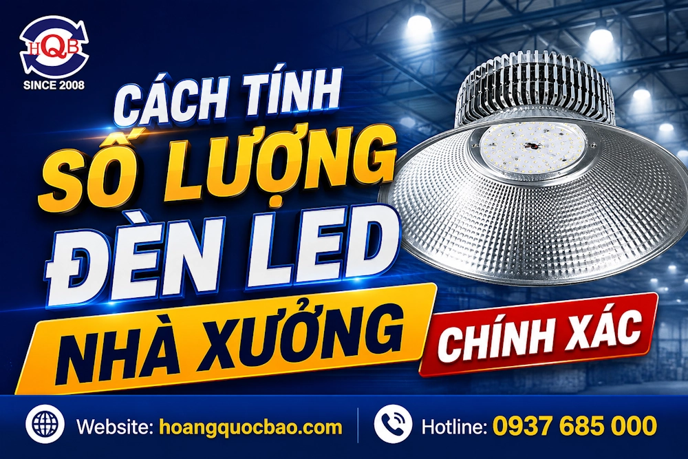 Cách tính số lượng đèn LED nhà xưởng chính xác