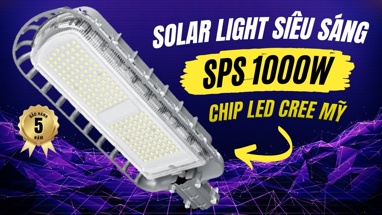 Video Đèn Đường 1000W - Đèn Năng Lượng Mặt Trời Chống Nước Cao Cấp SPS 1000W Bảo Hành 3 Năm